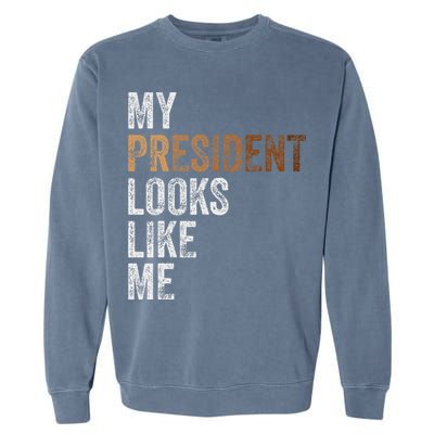 Harris President Looks Like Me For The 47th President Garment-Dyed Sweatshirt