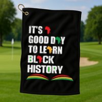 Honoring Past Learn Black History Inspiring Educated Leaders Golf Towel