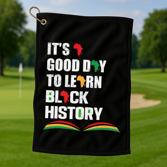 Honoring Past Learn Black History Inspiring Educated Leaders Golf Towel