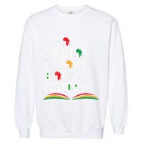 Honoring Past Learn Black History Inspiring Educated Leaders Garment-Dyed Sweatshirt