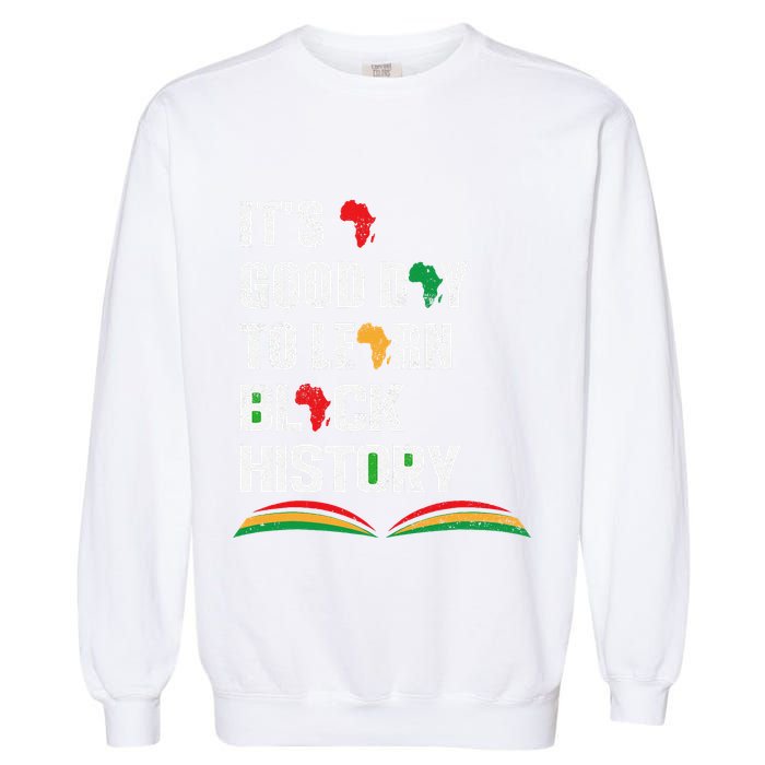 Honoring Past Learn Black History Inspiring Educated Leaders Garment-Dyed Sweatshirt
