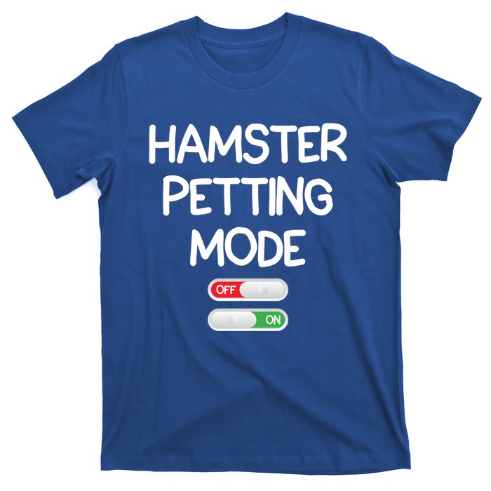 Hamster Petting Mode Cute Gift T-Shirt