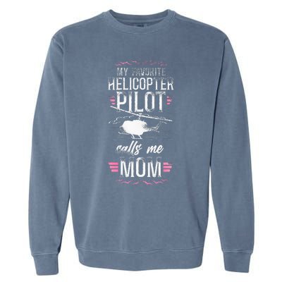 Helicopter Pilot Mom Mother Vintage My Favorite Helicopter Garment-Dyed Sweatshirt