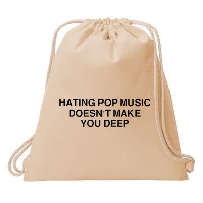 Hating Pop Music DoesnT Make You Deep Drawstring Bag