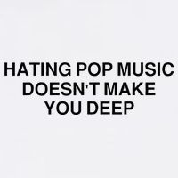 Hating Pop Music DoesnT Make You Deep Flat Bill Trucker Hat