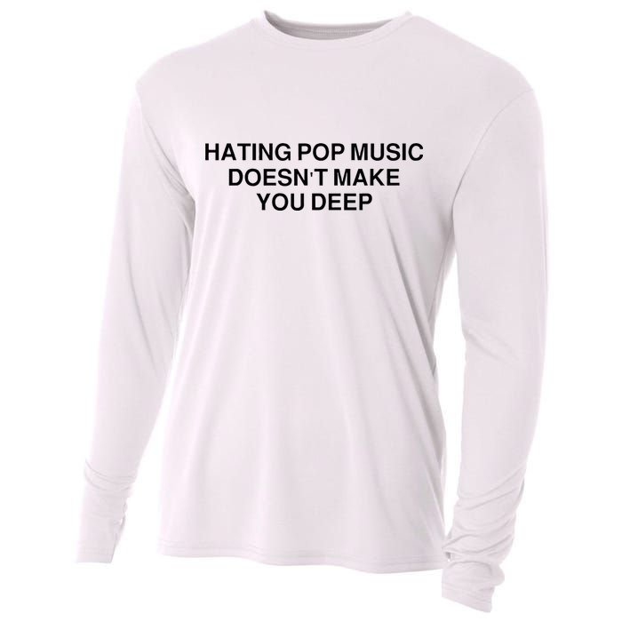 Hating Pop Music DoesnT Make You Deep Cooling Performance Long Sleeve Crew