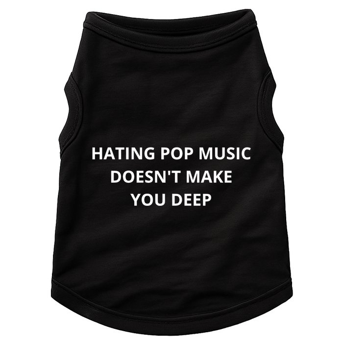 Hating Pop Music Doesnt Make You Deep Doggie Tank