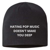 Hating Pop Music Doesnt Make You Deep Sustainable Beanie