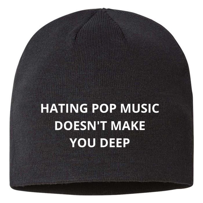 Hating Pop Music Doesnt Make You Deep Sustainable Beanie