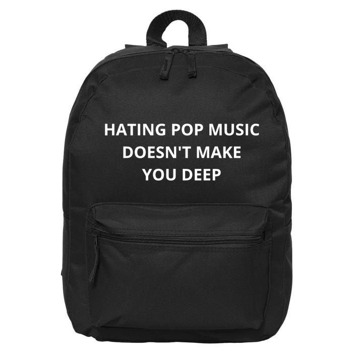 Hating Pop Music Doesnt Make You Deep 16 in Basic Backpack
