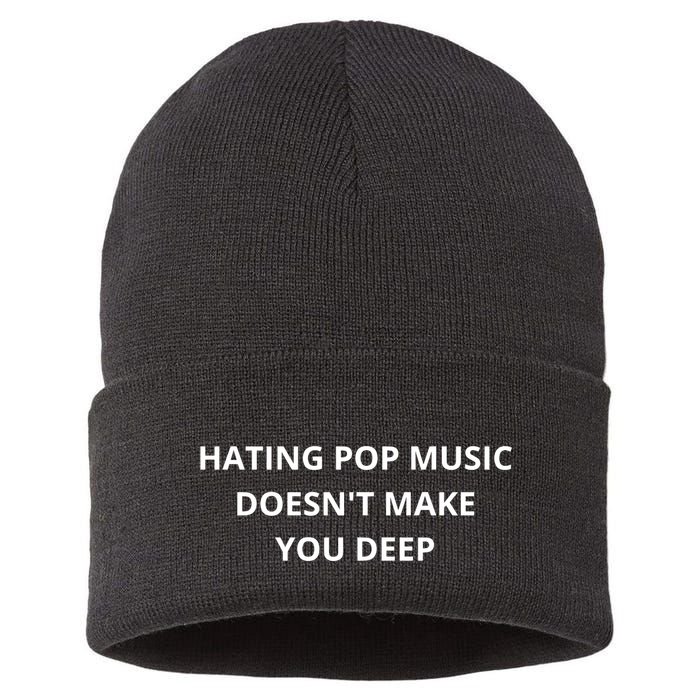 Hating Pop Music Doesnt Make You Deep Sustainable Knit Beanie
