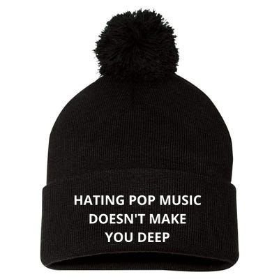 Hating Pop Music Doesnt Make You Deep Pom Pom 12in Knit Beanie
