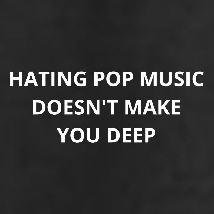 Hating Pop Music Doesnt Make You Deep Trucker Hat
