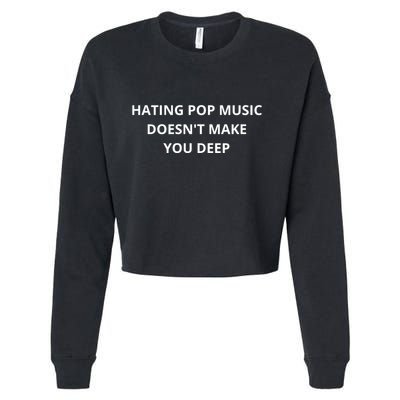 Hating Pop Music Doesnt Make You Deep Cropped Pullover Crew