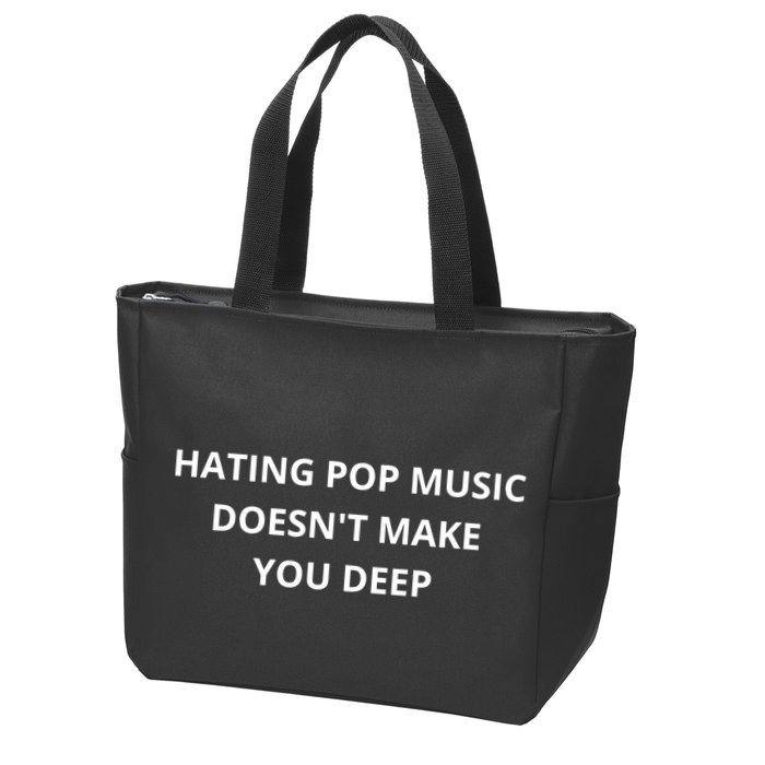 Hating Pop Music Doesnt Make You Deep Zip Tote Bag