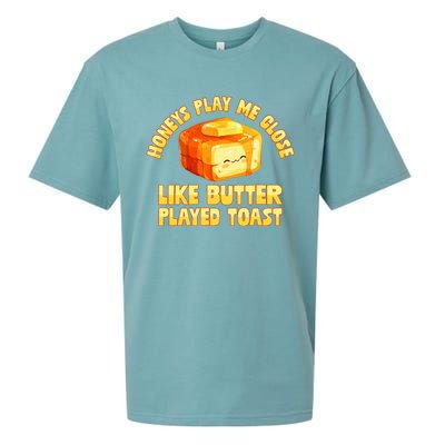 Honeys Play Me Close Like Butter Played Toast Sueded Cloud Jersey T-Shirt