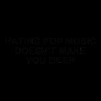 Hating Pop Music DoesnT Make You Deep 16oz Travel Tumbler