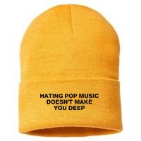 Hating Pop Music DoesnT Make You Deep Sustainable Knit Beanie