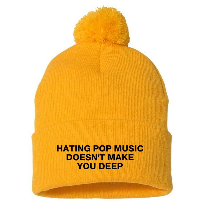 Hating Pop Music DoesnT Make You Deep Pom Pom 12in Knit Beanie