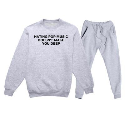 Hating Pop Music DoesnT Make You Deep Premium Crewneck Sweatsuit Set