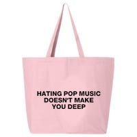Hating Pop Music DoesnT Make You Deep 25L Jumbo Tote