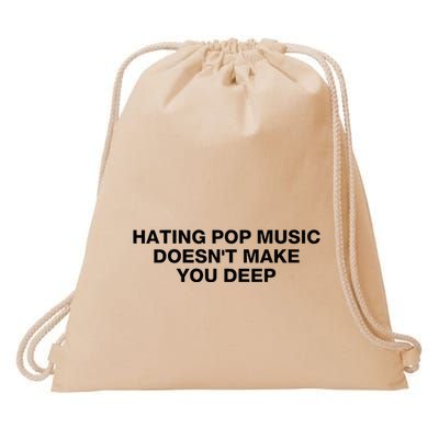 Hating Pop Music DoesnT Make You Deep Drawstring Bag