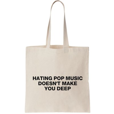 Hating Pop Music DoesnT Make You Deep Bag