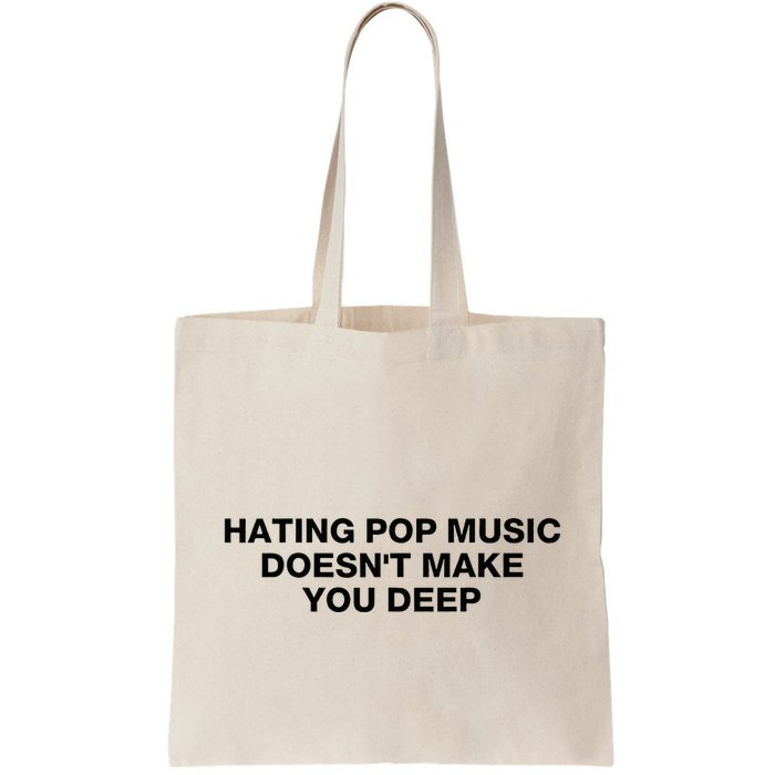 Hating Pop Music DoesnT Make You Deep Bag