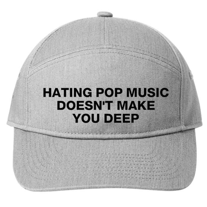 Hating Pop Music DoesnT Make You Deep 7-Panel Snapback Hat