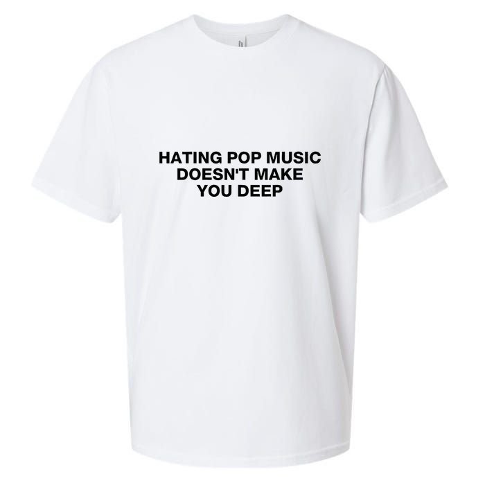 Hating Pop Music DoesnT Make You Deep Sueded Cloud Jersey T-Shirt