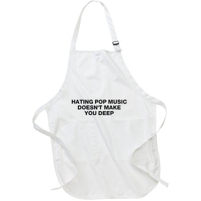Hating Pop Music DoesnT Make You Deep Full-Length Apron With Pockets