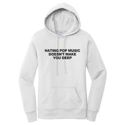 Hating Pop Music DoesnT Make You Deep Women's Pullover Hoodie