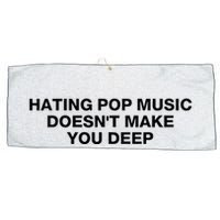 Hating Pop Music DoesnT Make You Deep Large Microfiber Waffle Golf Towel