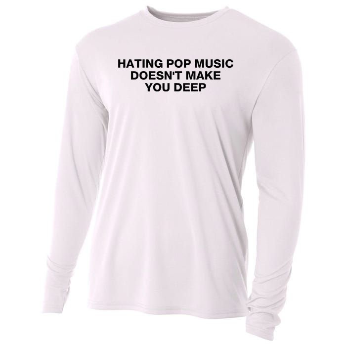 Hating Pop Music DoesnT Make You Deep Cooling Performance Long Sleeve Crew