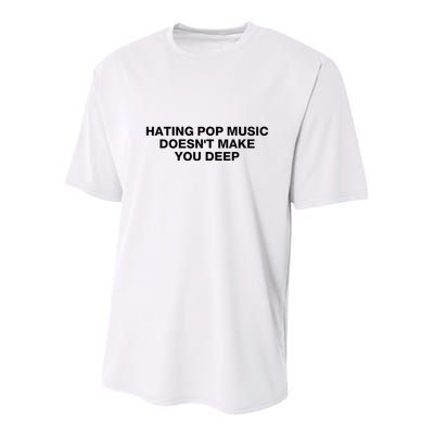 Hating Pop Music DoesnT Make You Deep Youth Performance Sprint T-Shirt