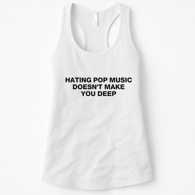 Hating Pop Music DoesnT Make You Deep Womens Tank Top