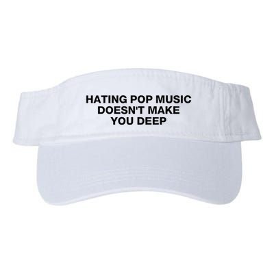 Hating Pop Music DoesnT Make You Deep Visor