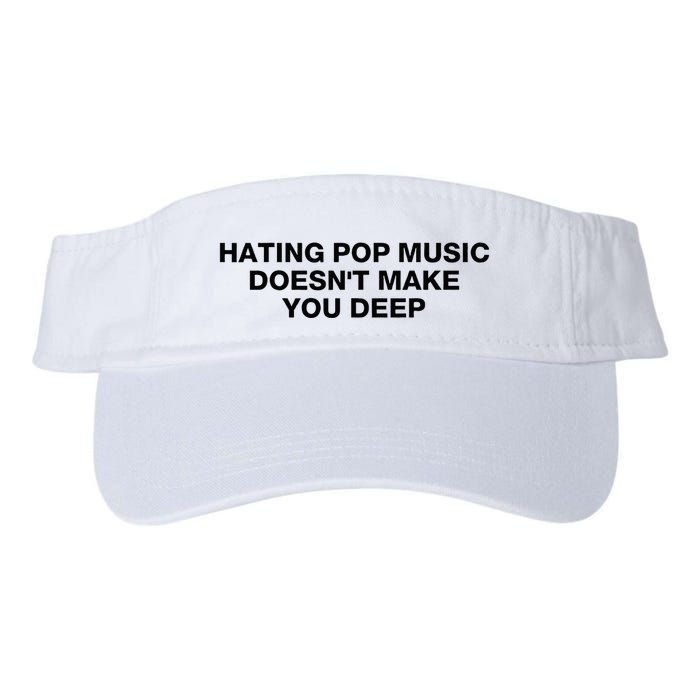 Hating Pop Music DoesnT Make You Deep Visor