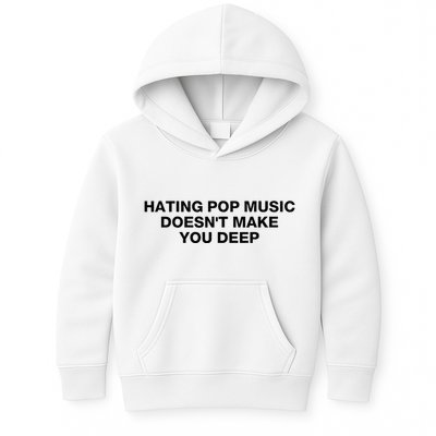 Hating Pop Music DoesnT Make You Deep Kids Hoodie