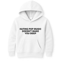 Hating Pop Music DoesnT Make You Deep Kids Hoodie