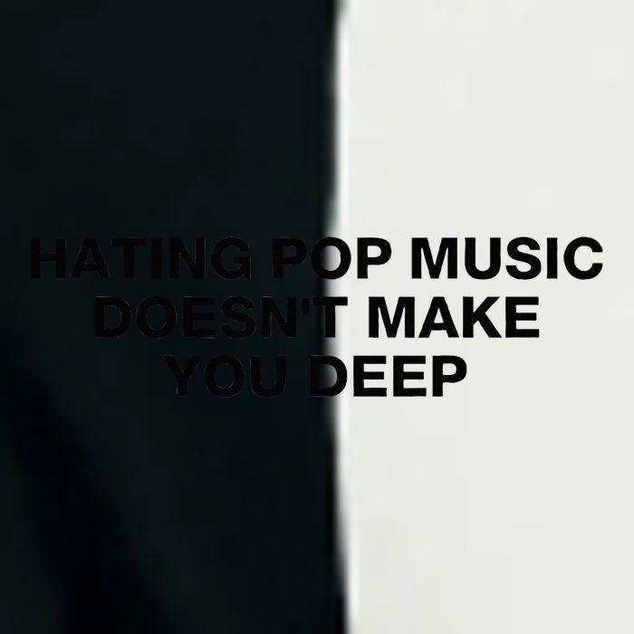 Hating Pop Music DoesnT Make You Deep Infant Baby Jersey Bodysuit