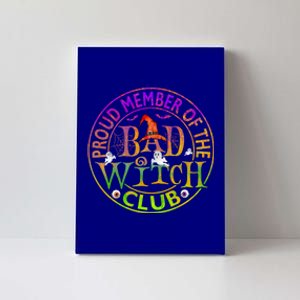 Halloween Proud Member Of Bad Witch Club Witch Lovers Meaningful Gift Canvas