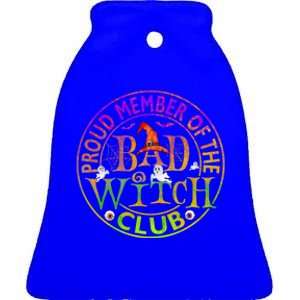 Halloween Proud Member Of Bad Witch Club Witch Lovers Meaningful Gift Ceramic Bell Ornament