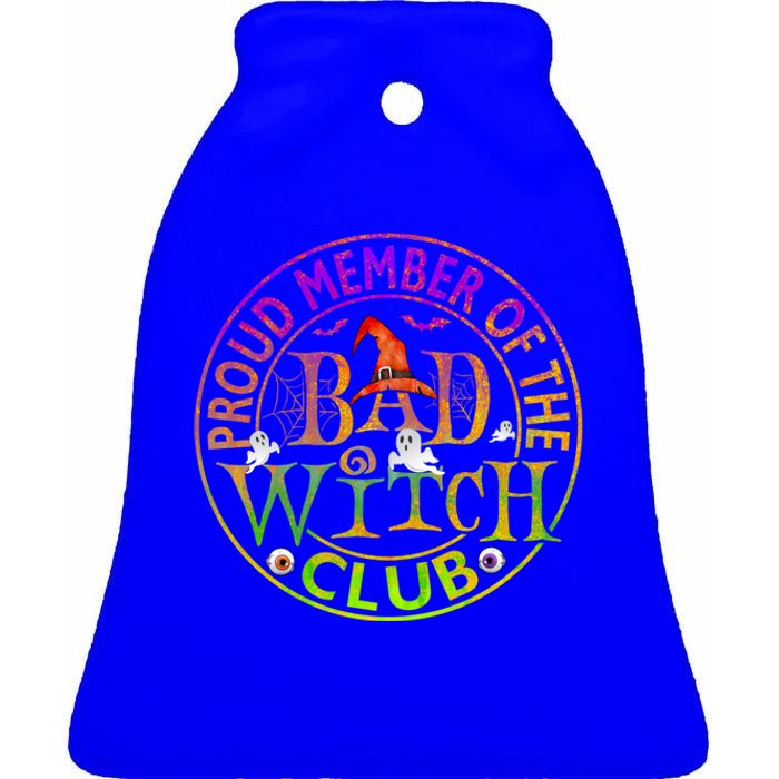 Halloween Proud Member Of Bad Witch Club Witch Lovers Meaningful Gift Ceramic Bell Ornament