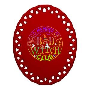 Halloween Proud Member Of Bad Witch Club Witch Lovers Meaningful Gift Ceramic Oval Ornament