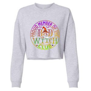 Halloween Proud Member Of Bad Witch Club Witch Lovers Meaningful Gift Cropped Pullover Crew