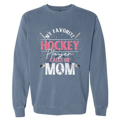 Hockey Player Mom Sport Mothers Day Hockey Fan Hockey Gift Garment-Dyed Sweatshirt