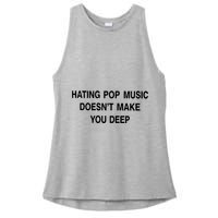 Hating Pop Music Doesn’T Make You Deep Ladies PosiCharge Tri-Blend Wicking Tank