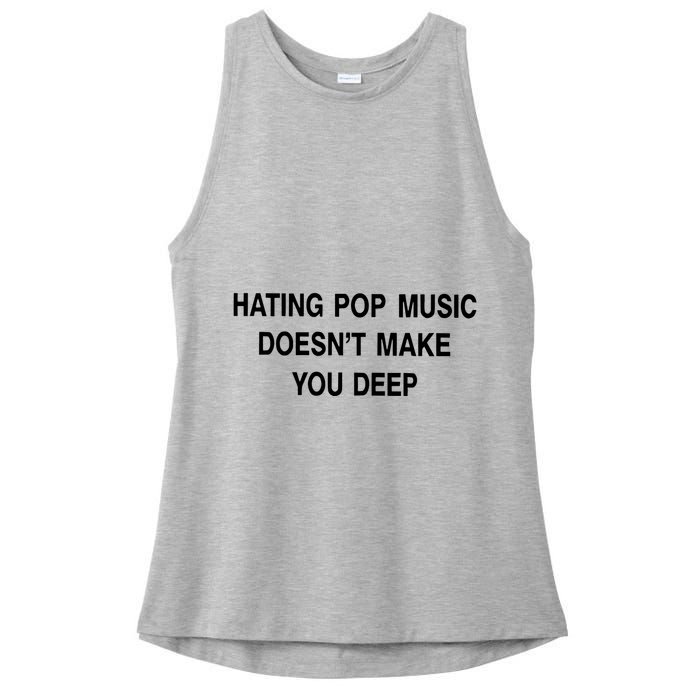 Hating Pop Music Doesn’T Make You Deep Ladies PosiCharge Tri-Blend Wicking Tank