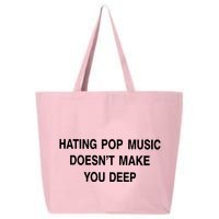 Hating Pop Music Doesn’T Make You Deep 25L Jumbo Tote